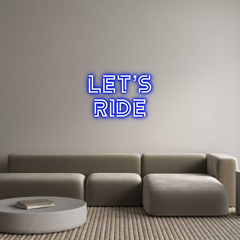 Custom Neon: Let’s
ride