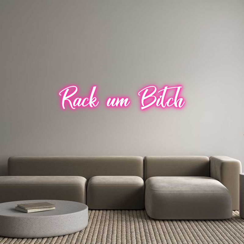 Custom Neon: Rack um Bitch