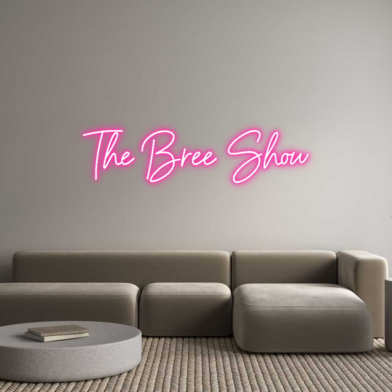 Custom Neon: The Bree Show