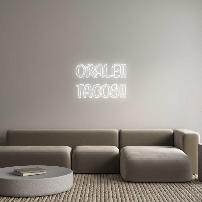 Custom Neon: ORALE!!
TACO...