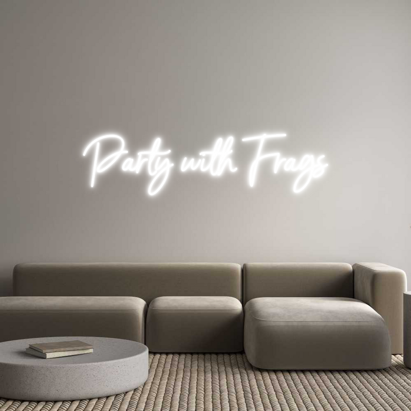 Custom Neon: Party with Fr...