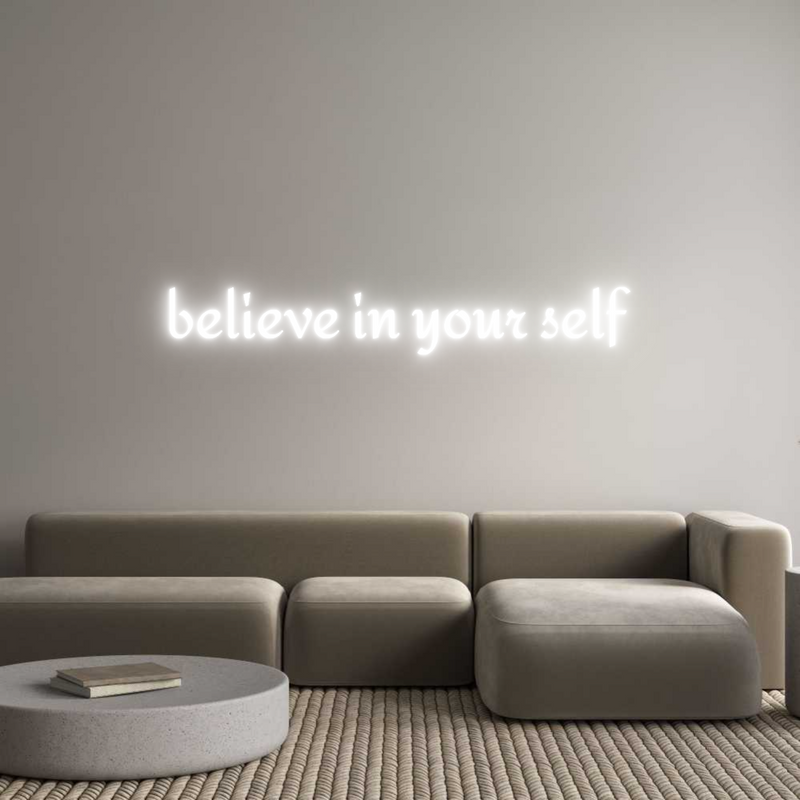 Custom Neon: believe in yo...