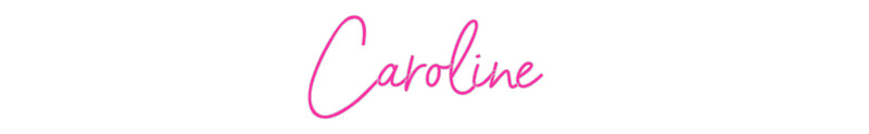 Custom Neon: Caroline