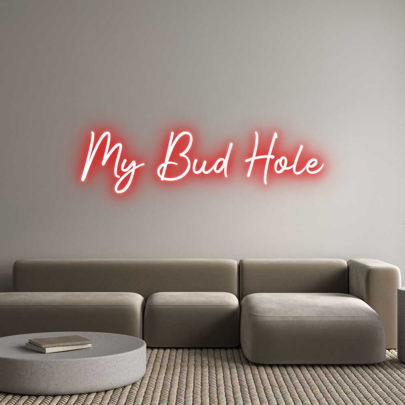 Custom Neon: My Bud Hole