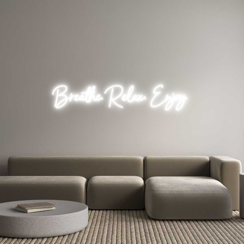 Custom Neon: Breathe. Rela...