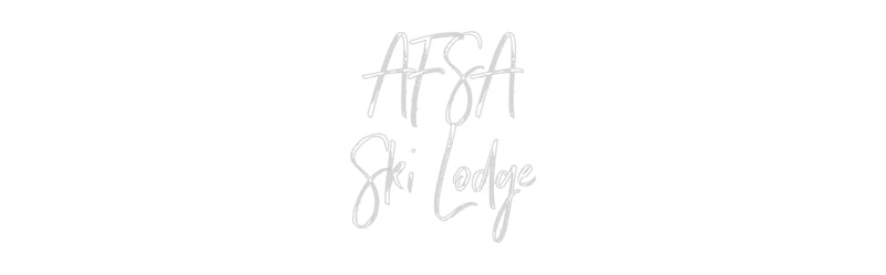 Custom Neon: AFSA
Ski Lodge