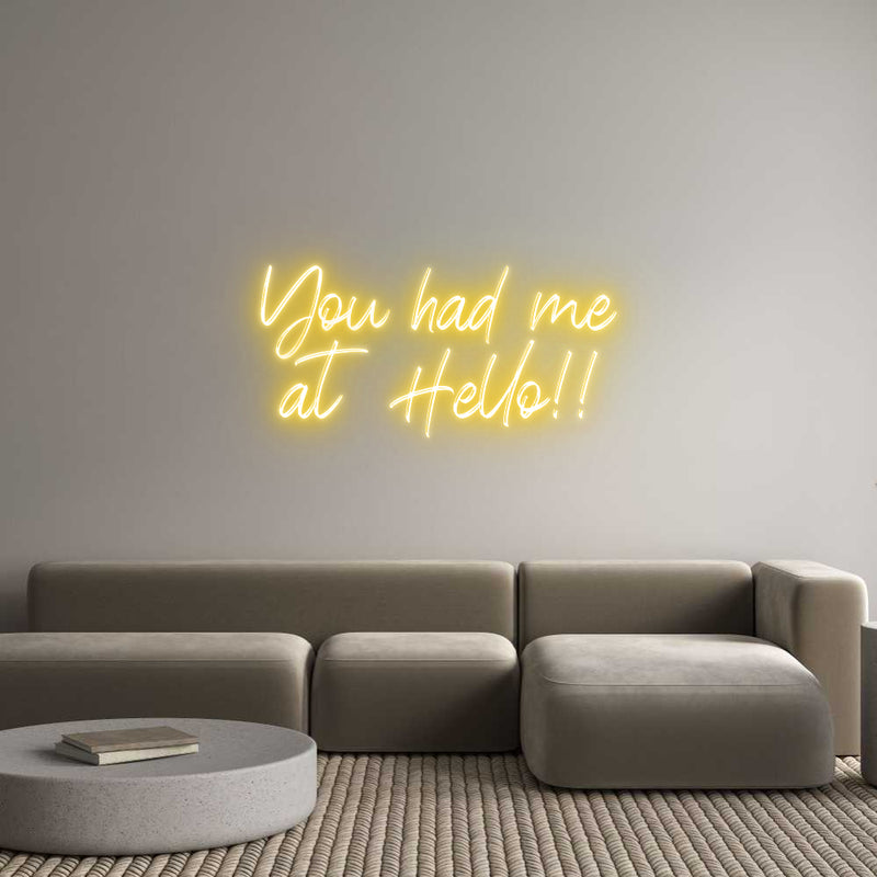 Custom Neon: You had me
a...