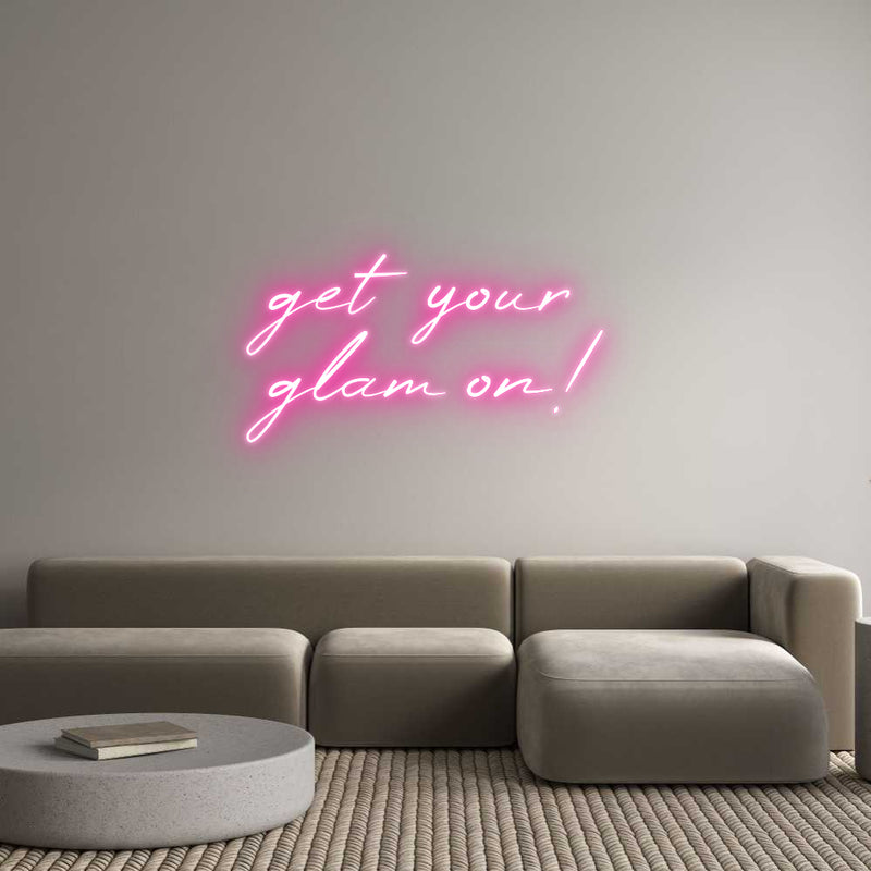 Custom Neon: get your
gla...