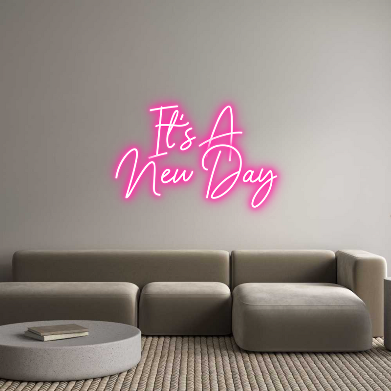 Custom Neon: It's A
New Day