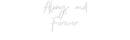 Custom Neon: Always and F... - VINTAGE SIGN