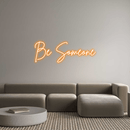 Custom Neon: Be Someone - VINTAGE SIGN