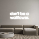 Custom Neon: don't be a w... - VINTAGE SIGN