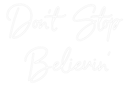 Custom Neon: Don't Stop ... - VINTAGE SIGN
