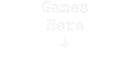 Custom Neon: Games Here ↓ - VINTAGE SIGN