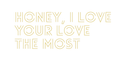 Custom Neon: Honey, I love... - VINTAGE SIGN