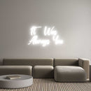 Custom Neon: It Was Alwa... - VINTAGE SIGN