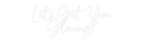 Custom Neon: Let's Get You... - VINTAGE SIGN