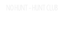 Custom Neon: NO HUNT - HUN... - VINTAGE SIGN