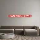 Custom Neon: OWN YOUR POWER - VINTAGE SIGN