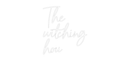 Custom Neon: The witching... - VINTAGE SIGN