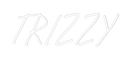 Custom Neon: TRIZZY - VINTAGE SIGN