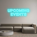 Custom Neon: UPCOMING EV... - VINTAGE SIGN
