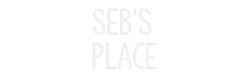 Custom Neon: Seb’s
Place