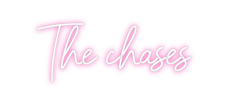 Custom Neon: The chases