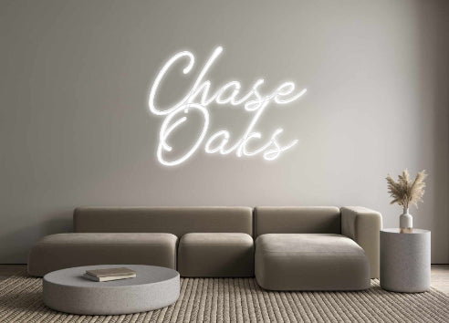 Custom Neon: Chase
Oaks