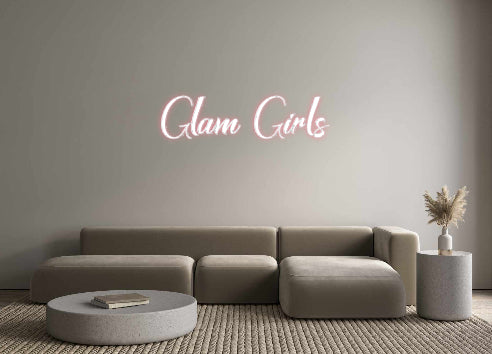 Custom Neon: Glam Girls