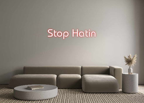 Custom Neon: Stop Hatin