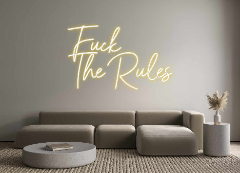 Custom Neon: Fuck
The Rules