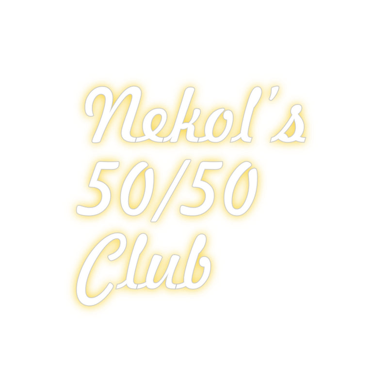 Custom Neon: Nekol’s
50/5...