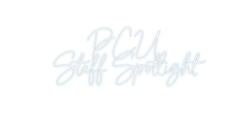 Custom Neon: PCU
Staff Sp...