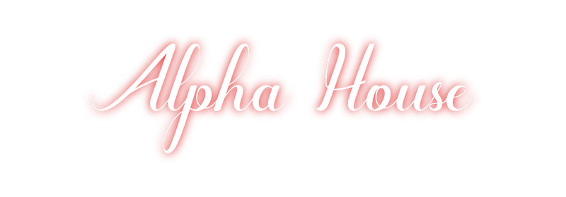 Custom Neon: Alpha House