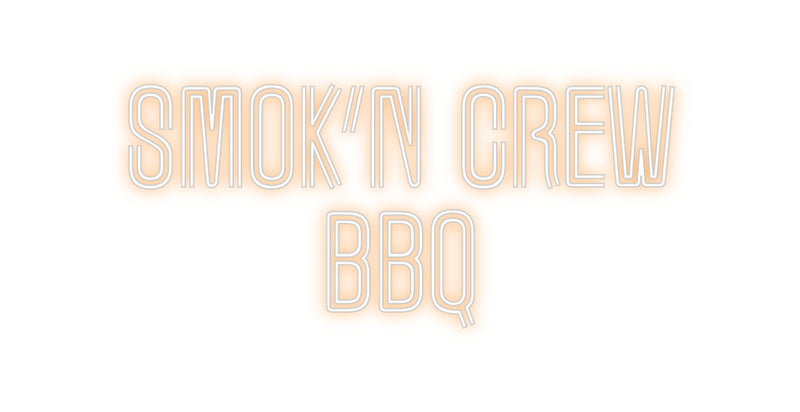 Custom Neon: Smok’N Crew
...