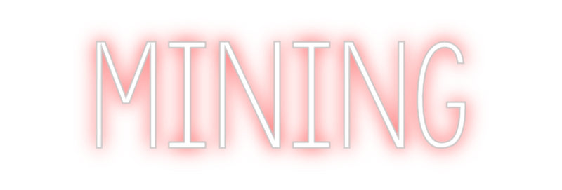 Custom Neon: MINING