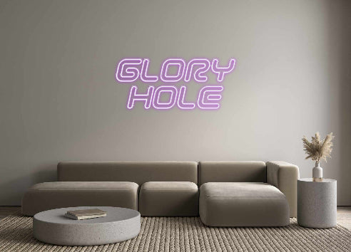 Custom Neon: GLORY 
HOLE