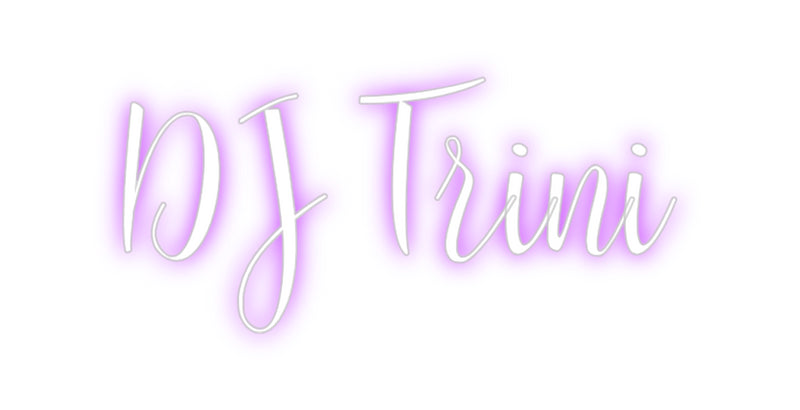 Custom Neon: DJ Trini