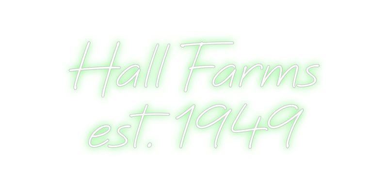 Custom Neon: Hall Farms
e...