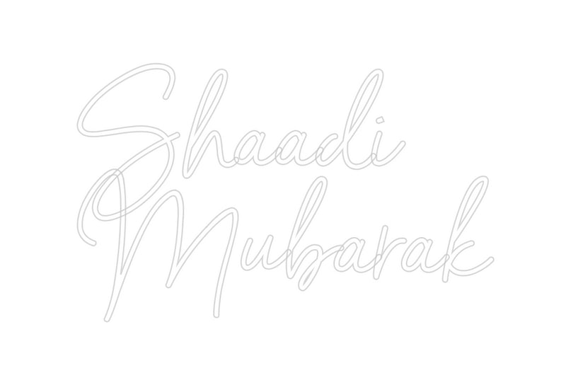 Custom Neon: Shaadi
Mubarak