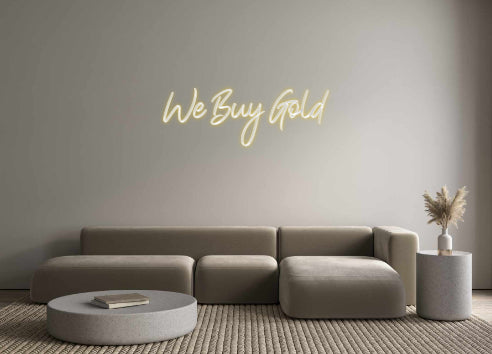 Custom Neon: We Buy Gold