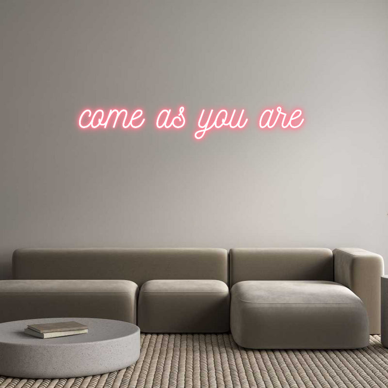 Custom Neon: come as you are