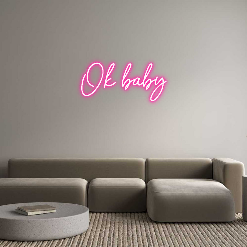 Custom Neon: Ok baby