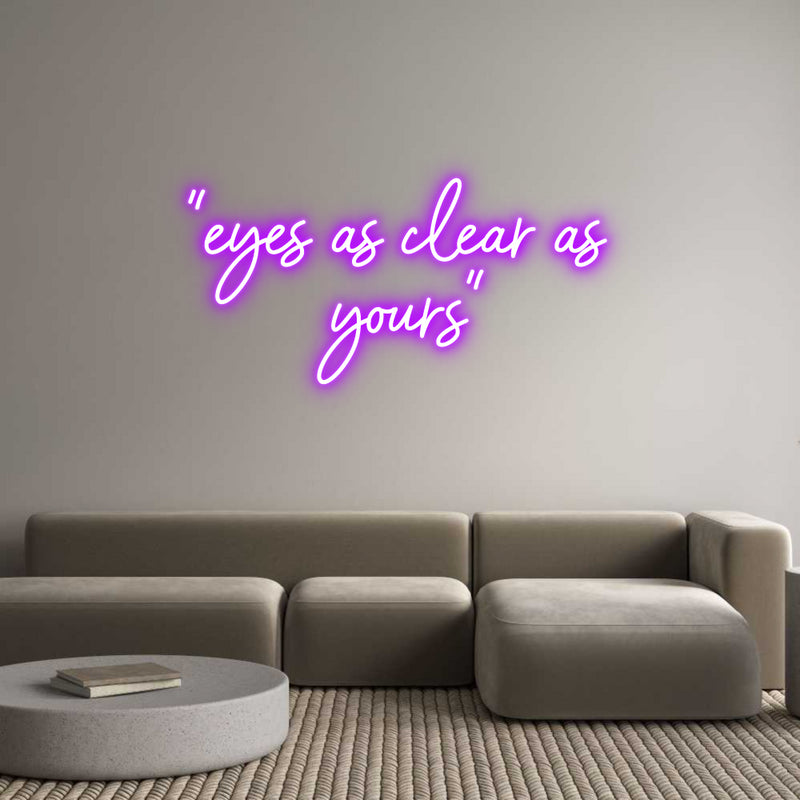 Custom Neon: "eyes as clea...