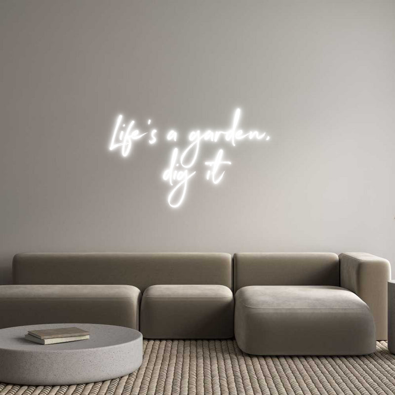 Custom Neon: Life’s a gard...