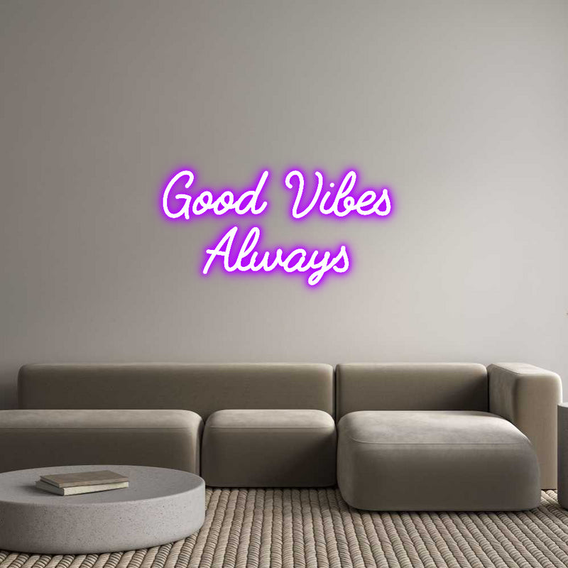 Custom Neon: Good Vibes 
...