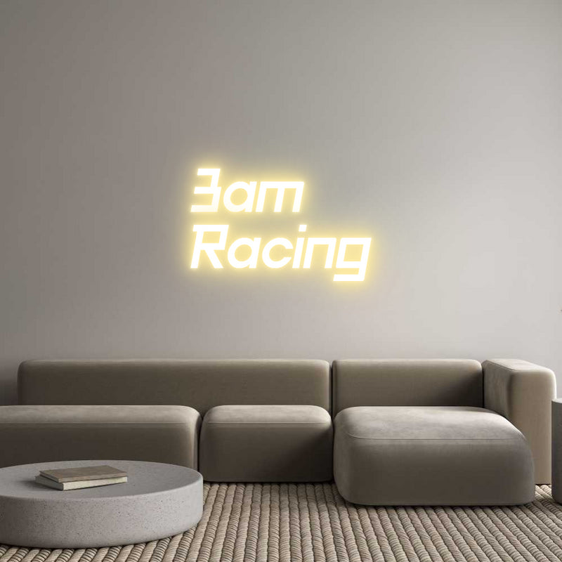 Custom Neon: 3am
Racing