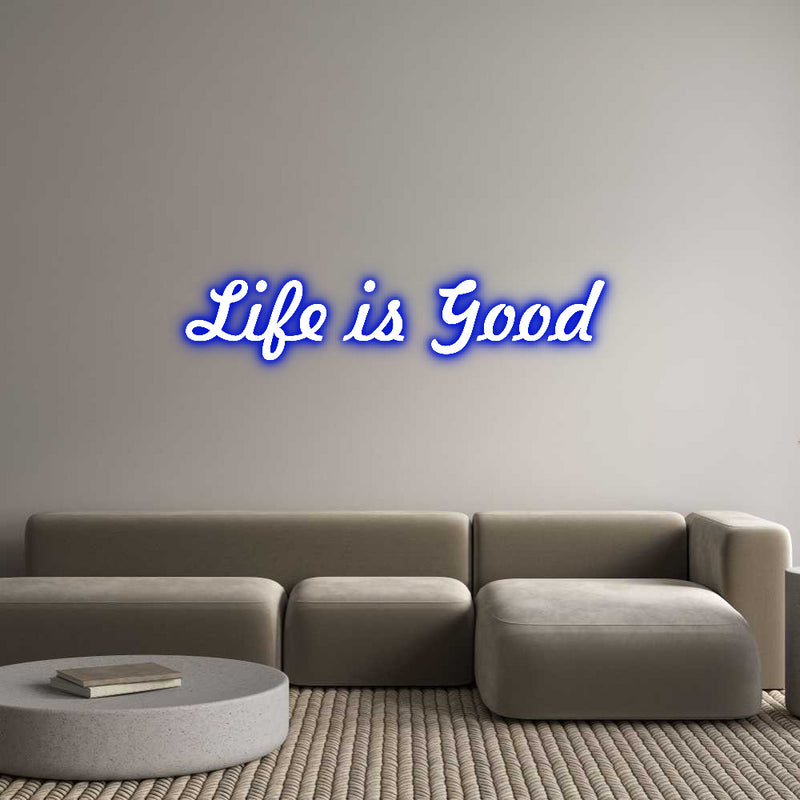 Custom Neon: Life is Good