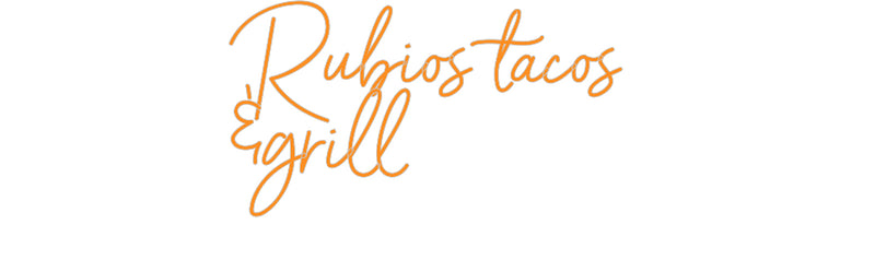 Custom Neon: Rubios tacos
...